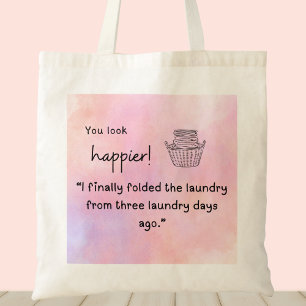 Tote Bag Tu as l'air plus heureux ! J'ai plié la lessive