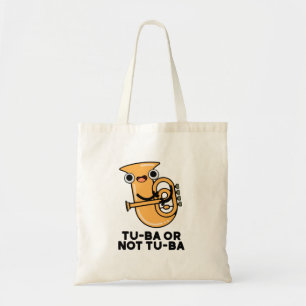 Tote Bag Tu-ba Ou Pas Tu-ba Funny Shakespeare Tuba Pun