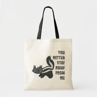 Tote Bag Tu ferais mieux de rester loin de moi - Skunk