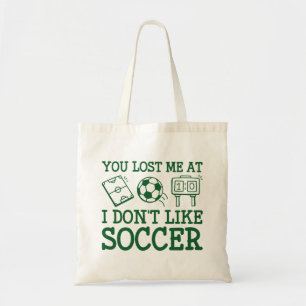 Tote Bag Tu m'as perdu à I Don't Like Soccer