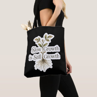 Tote Bag Une croissance lente est toujours une croissance
