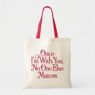 Tote Bag Une fois que je suis avec toi, personne d'autre n'
