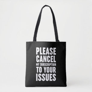 Tote Bag Veuillez Annuler Mon Abonnement À Vos Problèmes