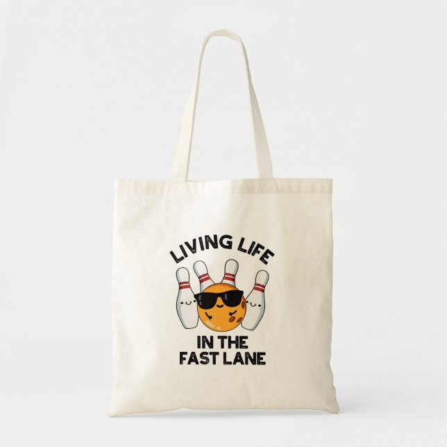 Tote Bag Vivre Dans La Voie Rapide Drôle Bowling Pun (Devant)