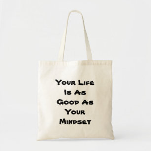 Tote Bag Votre vie est aussi bonne que votre état d'esprit