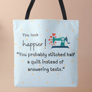 Tote Bag Vous avez l'air plus heureux ! Vous avez cousu une