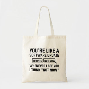 Tote Bag Vous êtes comme une mise à jour logicielle