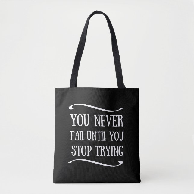 Tote Bag Vous n'échouez jamais tant que vous n'arrêtez pas  (Devant)