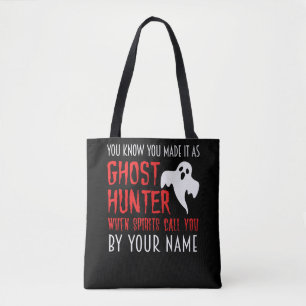 Tote Bag Vous savez que vous êtes un chasseur de fantômes