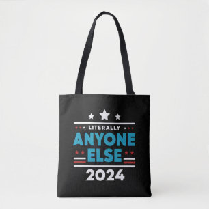 Tote Bag Vraiment N'importe Qui D'Autre 2024 Président Élec