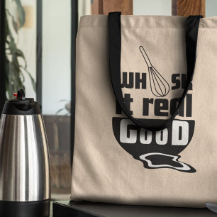 Tote Bag Whisk it Real Good Funny Cuisine Cadeau