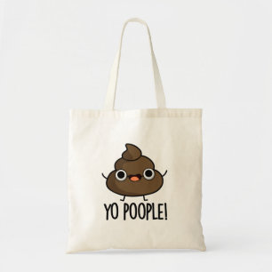 Tote Bag Yo Les Gens Drôle Poop Pun