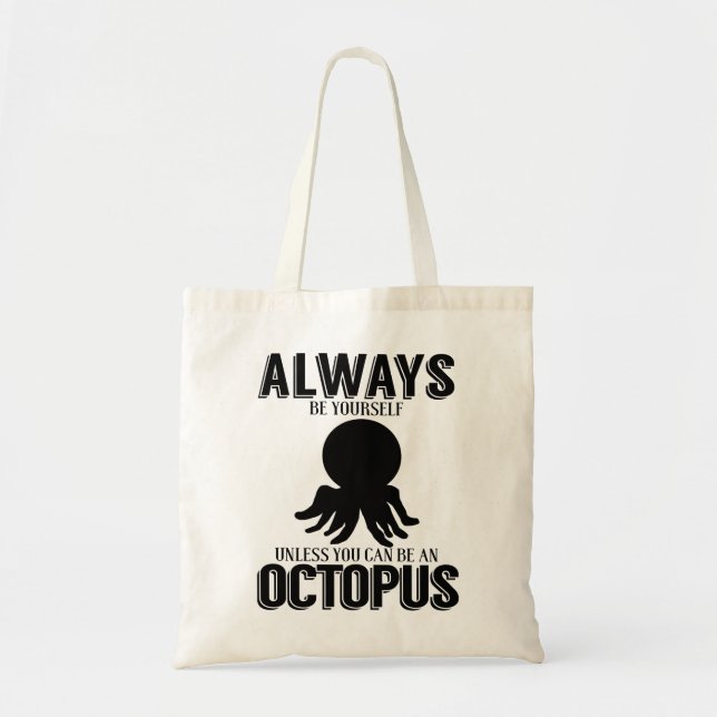 Tote Bag Yourself Unless You Can Be An Octopus (Devant)
