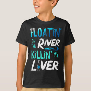 Töte meine Leber, nur beim Flußfloßfahren G T-Shirt