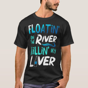 Töte meine Leber, nur Flossing beim Wildwasserfloß T-Shirt
