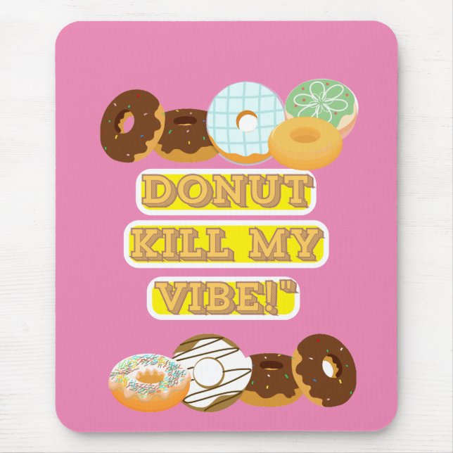 Töte meine Stimmung nicht! Mousepad (Vorne)