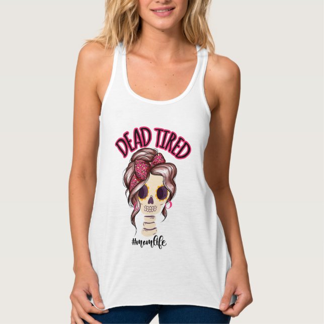 Tote müde Mama Leben Skeleton Messy Bun Bandana Tank Top (Vorderseite)