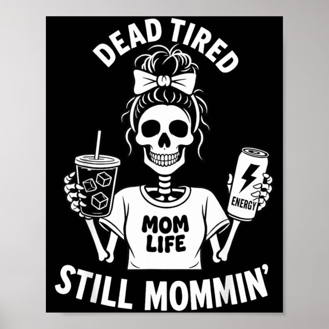 Tote-Müde-Mutter-Leben Immer noch Mütter-Skelett-M Poster (Vorne)