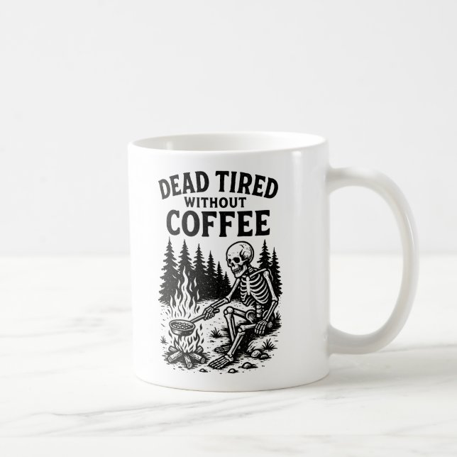 Tote müde ohne Kaffee Skelettdesign Kaffeetasse (Rechts)