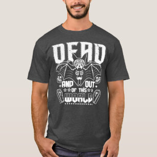 Tote und Verrückte dieser Welt T-Shirt