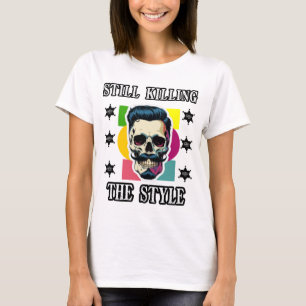 Töten immer noch den Stil T-Shirt