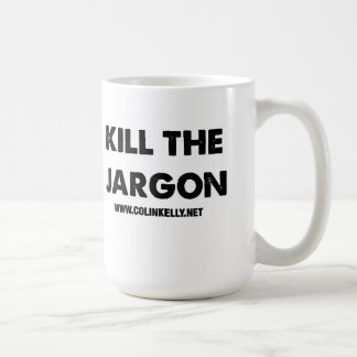 Töten Sie die Jargon-Tasse Kaffeetasse