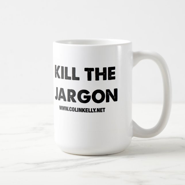 Töten Sie die Jargon-Tasse Kaffeetasse (Rechts)