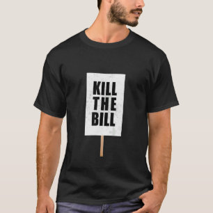 Töten Sie die Proteste von Bill, die den Streets-P T-Shirt