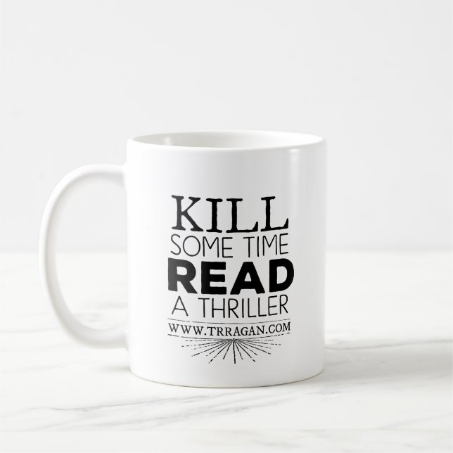 Töten Sie irgendeine Zeit-Tasse Kaffeetasse (Links)