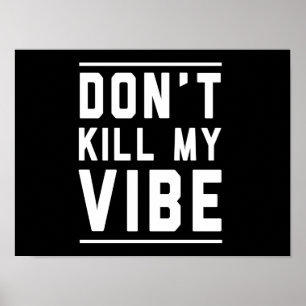 Töten Sie nicht meinen Vibe Poster