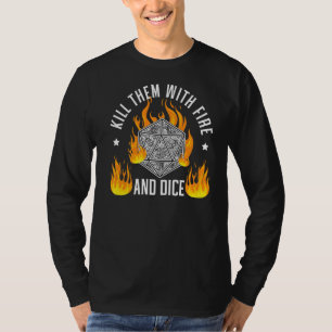 Töten Sie sie mit Feuer und Würfeltabletten-Spiel  T-Shirt