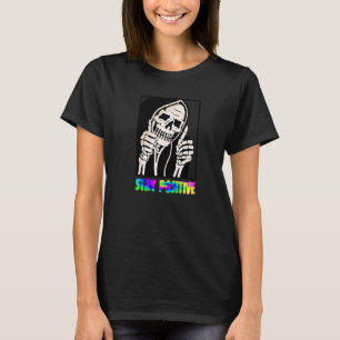 Totenmaske Bleib Positiv Skelett Halloween Motivie T-Shirt