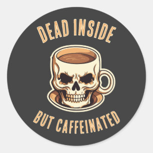 Toter Innen-, aber koffeinierter Schädelkaffee Tas Runder Aufkleber