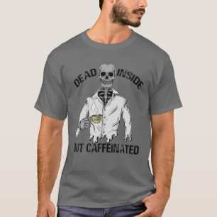 Toter Innen, aber koffeinierter Skelettkaffee Love T-Shirt