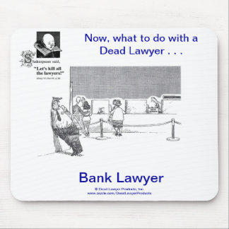 Toter Lawyer™ Bank-Rechtsanwalt Mousepad