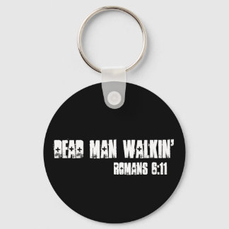 Toter Mann Walkin', Römer 6:11 Schlüsselanhänger
