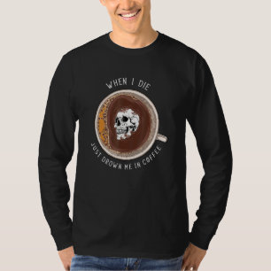 Toter Schädelkaffee, als ich Die, mich einfach in T-Shirt