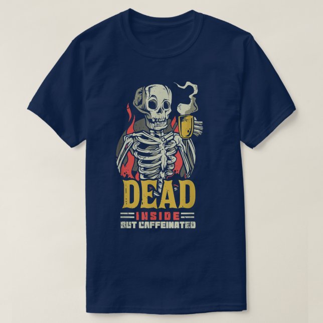 Totes, aber koffeiniertes Kaffeekelett für mich T-Shirt (Design vorne)