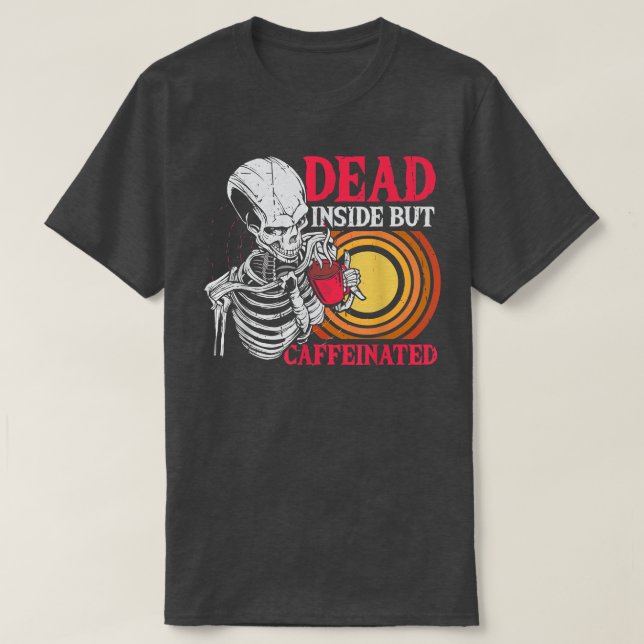 Totes, aber koffeiniertes Kaffeekelett für mich T-Shirt (Design vorne)