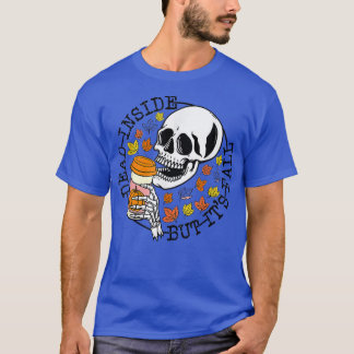 Totes Innen, aber es ist Fall Skelett Kopf Herbst  T-Shirt