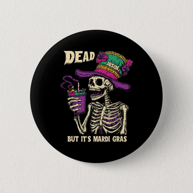Totes Innen, aber es ist Mardi Gras Funny Skeleton Button (Vorderseite)