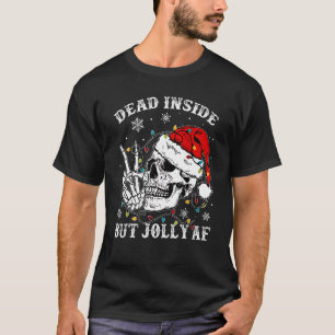 Totes Innen, aber Jolly Af Skull Santa Light Skele T-Shirt