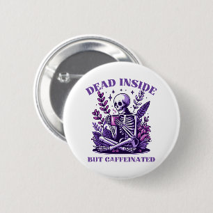 Totes Inneres, aber koffeiniert Button