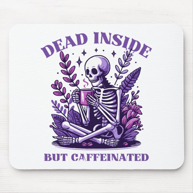 Totes Inneres, aber koffeiniert Mousepad (Vorne)