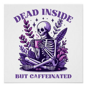 Totes Inneres, aber koffeiniert Poster