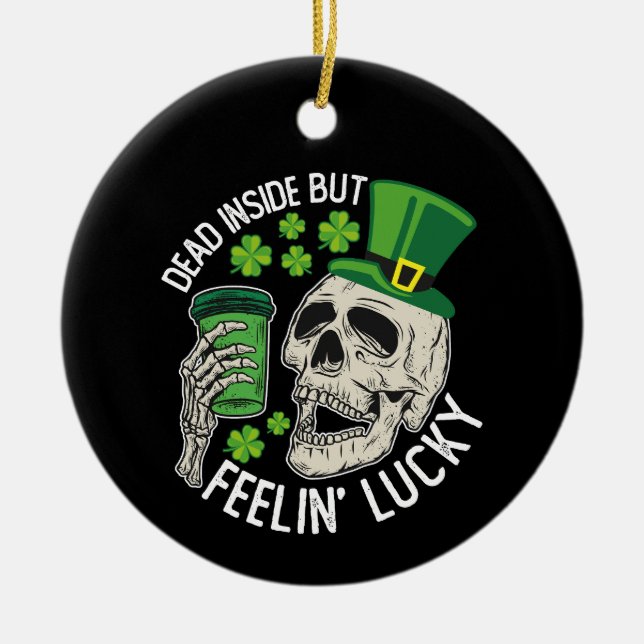 Totes Inside Aber Feelin' Lucky Skull St Patrick's Keramik Ornament (Vorne)