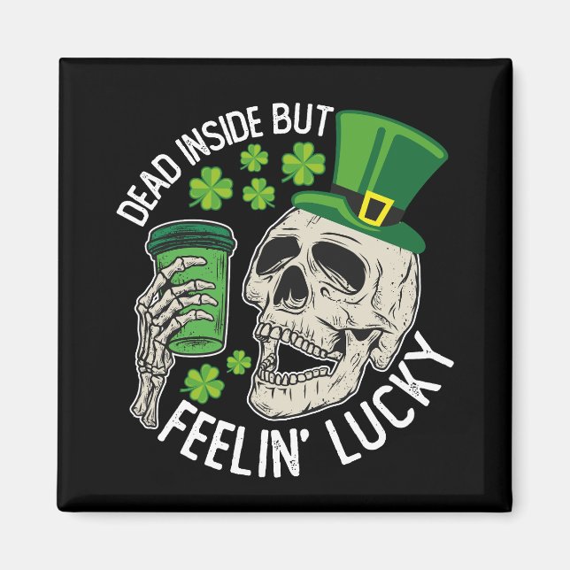 Totes Inside Aber Feelin' Lucky Skull St Patrick's Magnet (Vorne)