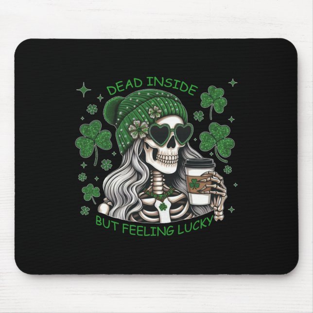 Totes Inside Aber Gefühl Lucky Funny Skeleton St P Mousepad (Vorne)