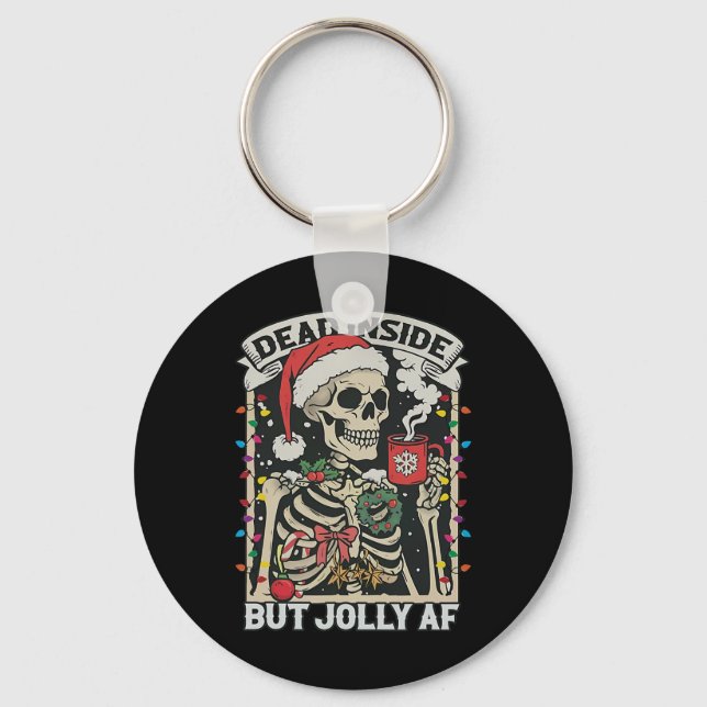 Totes Inside aber Jolly Af Funny Skeleton Lights C Schlüsselanhänger (Vorderseite)