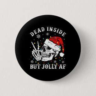 Totes Inside Aber Jolly AF Skeleton Weihnachten Button